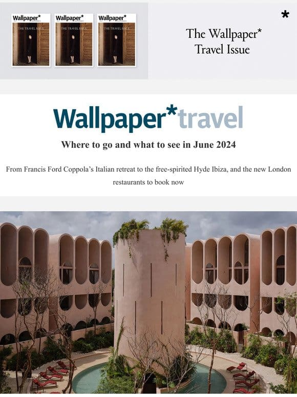 Wallpaper* Travel in 2024: where to go