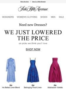 We just lowered the price on Dresses you’ll love