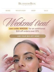Weekend Treat Inside: Extra $20 OFF Orders Over $75! ???