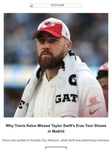 Why Travis Kelce Missed Taylor Swift’s Eras Tour Shows in Madrid