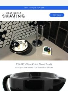 Your Offer for 25% Off Shave Bowls is Waiting