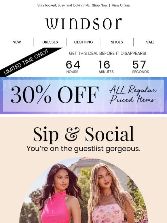 You’re Invited to 30% OFF Styles ✨