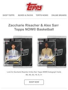Zaccharie Risacher & Alex Sarr Topps NOW® Basketball Cards!