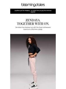 Zendaya. Together with On.