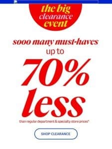 clearance up to 70% less!*