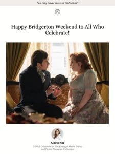 happy Bridgerton weekend to all who celebrate!