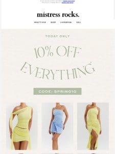 10% off everything* today only