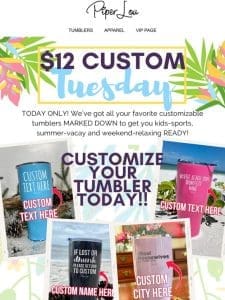 $12 Custom Tumblers!! No Code Needed!!