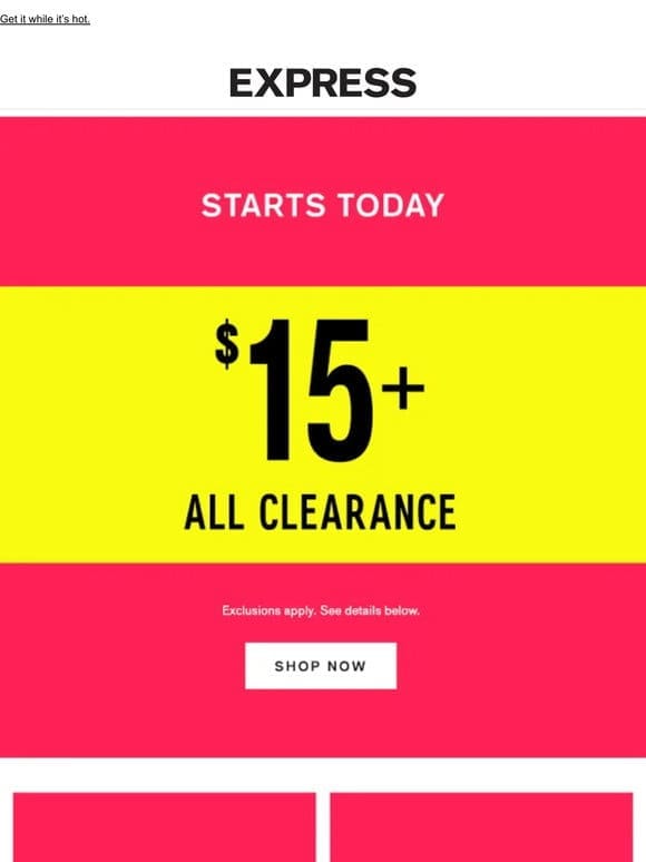 $15+ ALL CLEARANCE STARTS NOW