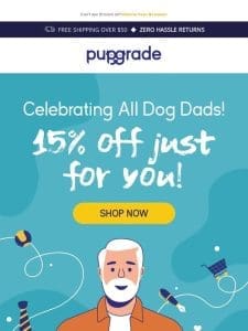 15% OFF – Dog Dad Savings Inside! ???