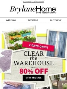 ? 2 Days Only: Clear the Warehouse SALE