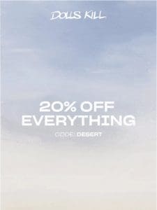 20% OFF EVERYTHING!!!