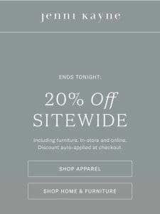 20% Off Ends TONIGHT