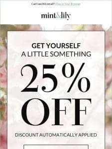 25% OFF for YOU!