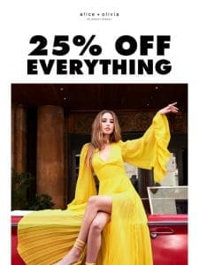 25% Off EVERYTHING​