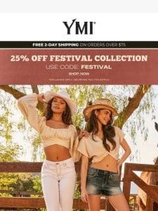 ? 25% Off Festival Collection