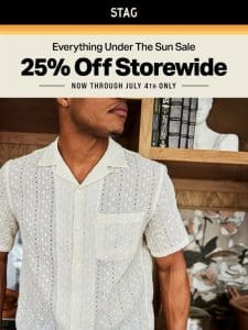 25% Off Storewide Through July 4th!