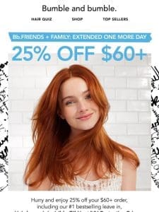 25% off $60+ has been extended today only!