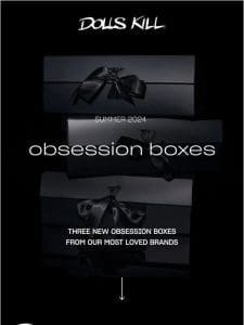 3 NEW OBSESSION BOXES