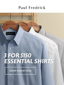 3 for $150 Essential shirts—don’t miss out.