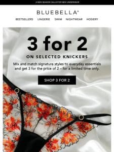 3 for 2 on your new favourite knickers ?