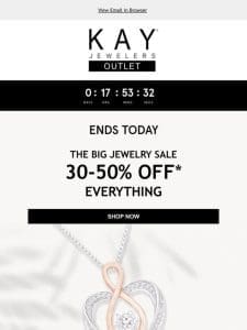 30-50% OFF Everything ENDS TODAY!