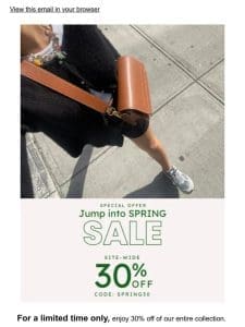 30% OFF SITE-WIDE – Jump into Spring with something new.