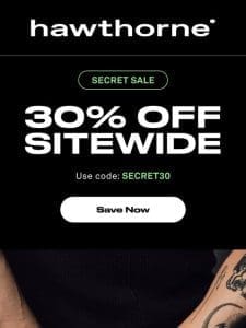 30% Off Secret Sale Starts Now