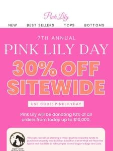 30% off SITEWIDE for Pink Lily Day