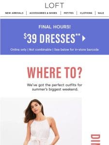 $39 dresses ends in 3， 2， 1…