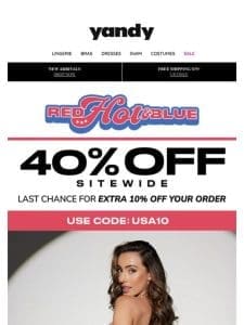 40% Off Site Wide + XTRA 10% LAST CALL