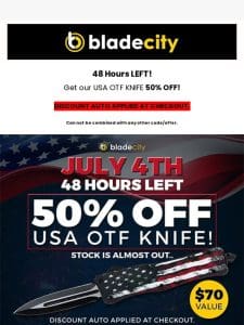 48 Hours Left for 50% USA OTF Knife!