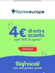 4€ di sconto ogni 40€ di spesa! Affrettati!