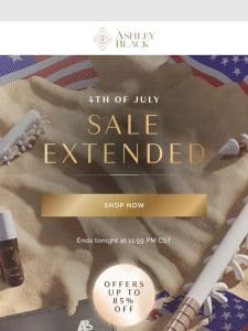 4th of July Sale Extended! Last Chance to Save Big with Ashley Black Guru