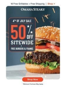 50% OFF + 8 FREE burgers & 8 FREE franks.