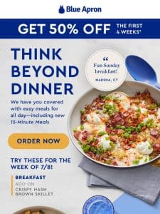 50% OFF new 15-Minute Meals + more.
