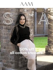 50% Off All Cotton Trousers!