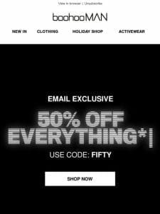 50% Off Everything Now Live!