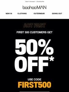 50% Off (Only For 500 Of You)