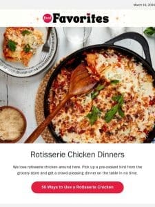 50 Rotisserie Chicken Shortcut Dinners + Spring Pastas