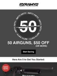 50 airguns， $50 off (or more!)