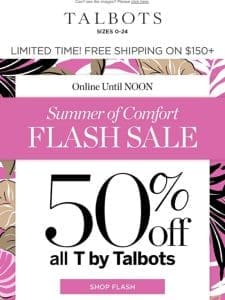 50% off T by Talbots! ⚡ ENDS MIDNIGHT ⚡