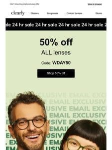 50% off lenses for 24hrs only ?