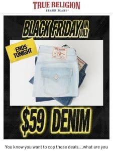 $59 DENIM ENDS TONIGHT