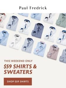 $59 shirts & sweaters. Ends Sunday.