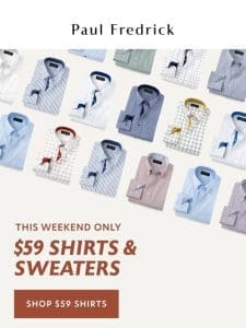 $59 shirts & sweaters. This weekend only.
