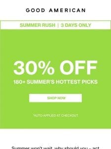 72H ONLY: 30% OFF SUMMER’S HOTTEST PICKS