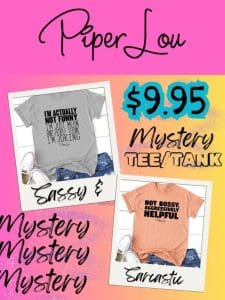 $9.95 Mystery Tee/Tanks: The Thrill of Fashion Roulette!