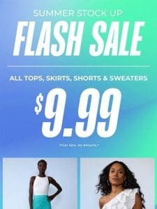 $9.99 Flash Sale ? Time to Stock Up for Summer!