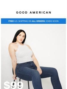 $99 Denim – Perfect Fit， Perfect Price